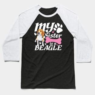 My Sister is a Beagle Baseball T-Shirt